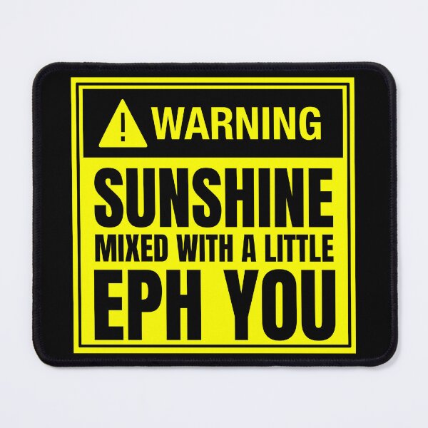 Item preview, Copy of Warning: Sunshine Mixed with a Little EPH YOU by SunshineFircecracker  designed and sold by SunFirecracker.