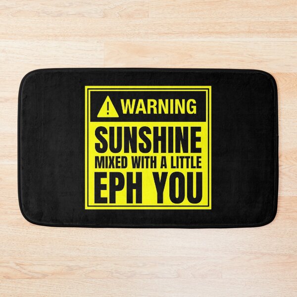 Item preview, Copy of Warning: Sunshine Mixed with a Little EPH YOU by SunshineFircecracker  designed and sold by SavageBitch(tm).