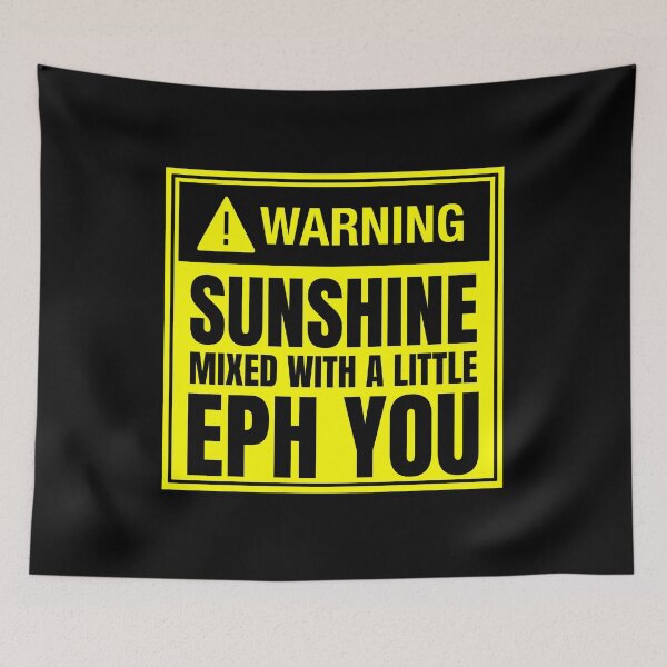 Item preview, Copy of Warning: Sunshine Mixed with a Little EPH YOU by SunshineFircecracker  designed and sold by SunFirecracker.