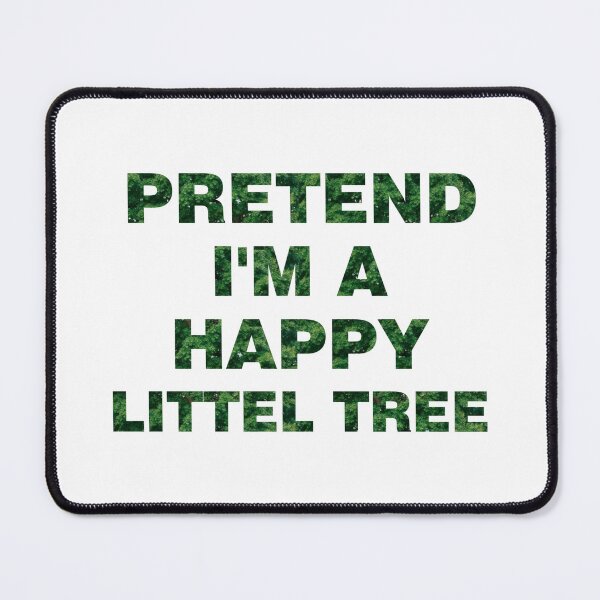 Item preview, Pretend Im A Happy Little Tree designed and sold by DashBliss.