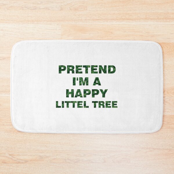 Item preview, Pretend Im A Happy Little Tree designed and sold by DashBliss.