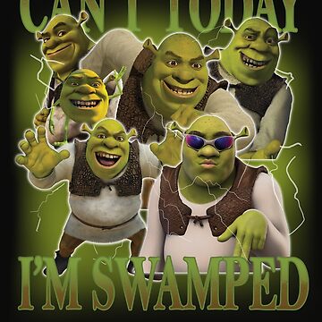 Artwork thumbnail, Can't Today I'm Swamped and Fiona Funny Shrek Sassy by Andreeapoplaza