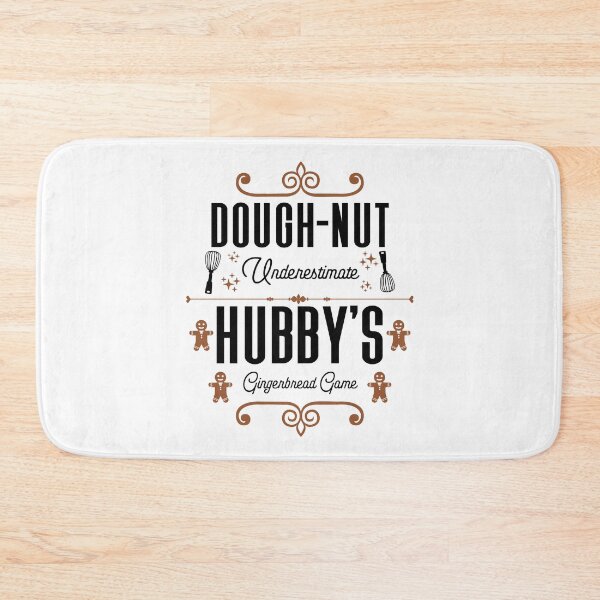 Item preview, Dough-nut Underestimate Hubby's Gingerbread Game - Husband's Gingerbread Cookies (Gingerbread and Black Design) designed and sold by Spiprinto.