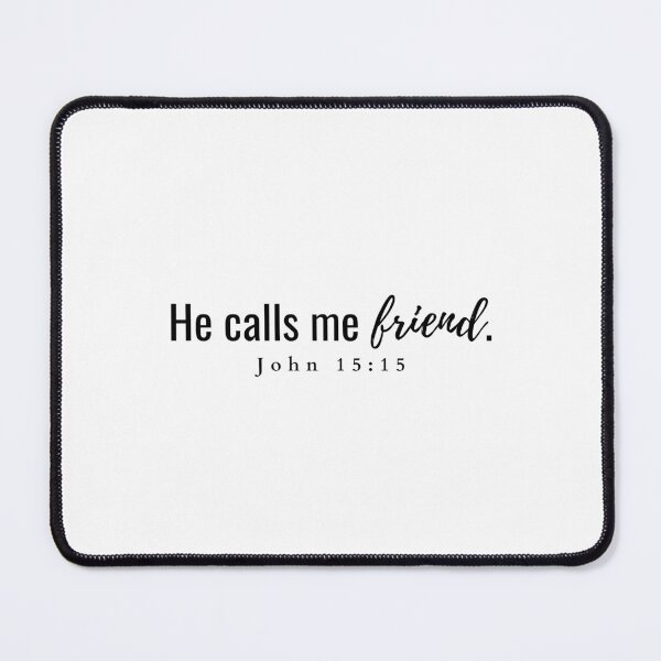 Item preview, He calls me friend John 15:15 designed and sold by HisPromises.