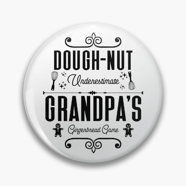 Item preview, Dough-nut Underestimate Grandpa's Gingerbread Game - Grandfather's Gingerbread Cookies (Black Design) designed and sold by Spiprinto.