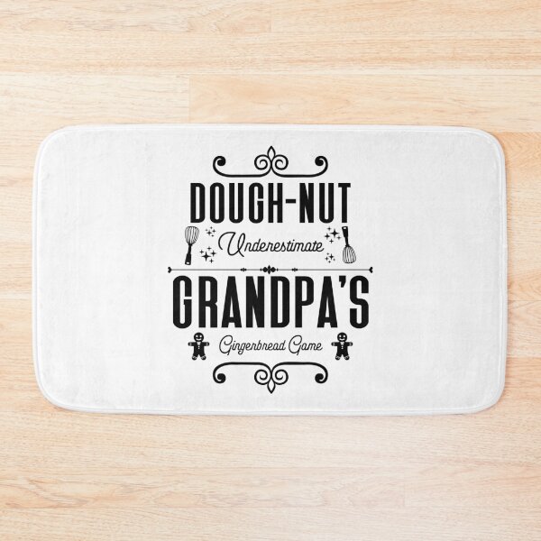 Item preview, Dough-nut Underestimate Grandpa's Gingerbread Game - Grandfather's Gingerbread Cookies (Black Design) designed and sold by Spiprinto.