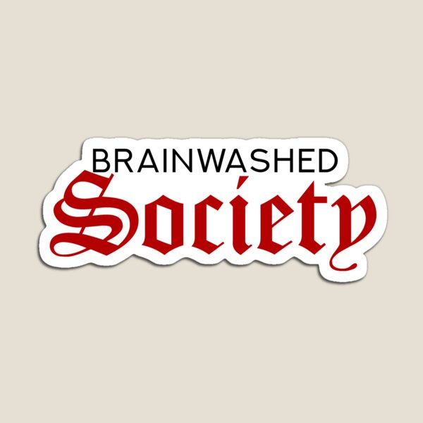 Item preview, Brainwashed Society - Brainwashed Society designed and sold by Dusty-BlackFox.