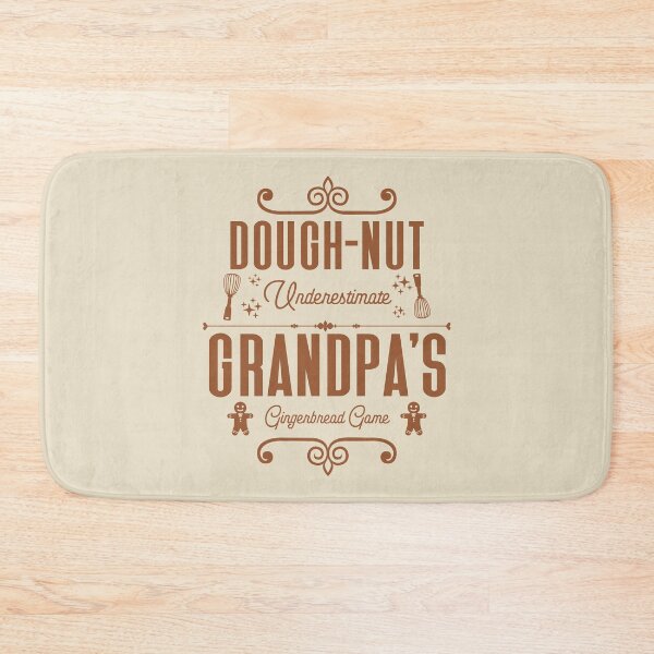 Item preview, Dough-nut Underestimate Grandpa's Gingerbread Game - Grandfather's Gingerbread Cookies (Gingerbread-Color Design) designed and sold by Spiprinto.