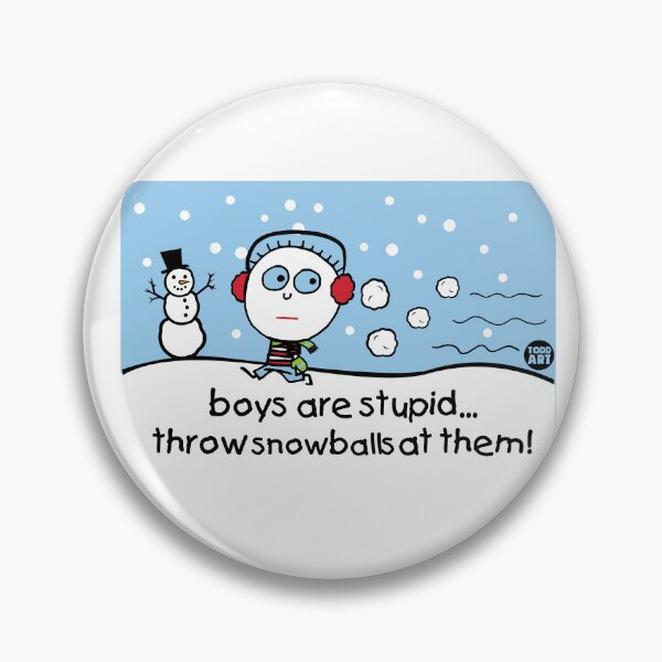 Artikelvorschau, BOYS ARE STUPID SNOWBALLS entworfen und verkauft von TODD GOLDMAN.