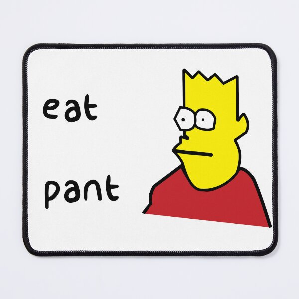 Item preview, eat pant designed and sold by Silly T-shirts.