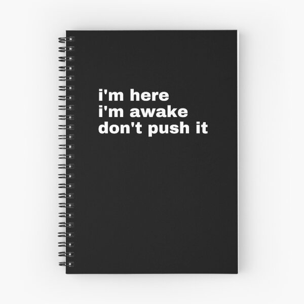 Item preview, I'm here i'm awake don't push it designed and sold by TeeToop1.