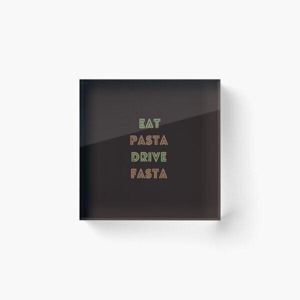 Item preview, Eat Pasta Drive Fasta designed and sold by elynne9.