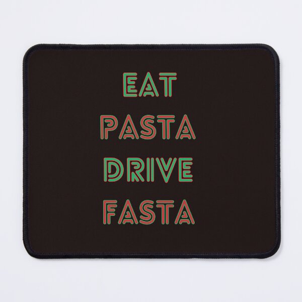 Item preview, Eat Pasta Drive Fasta designed and sold by elynne9.