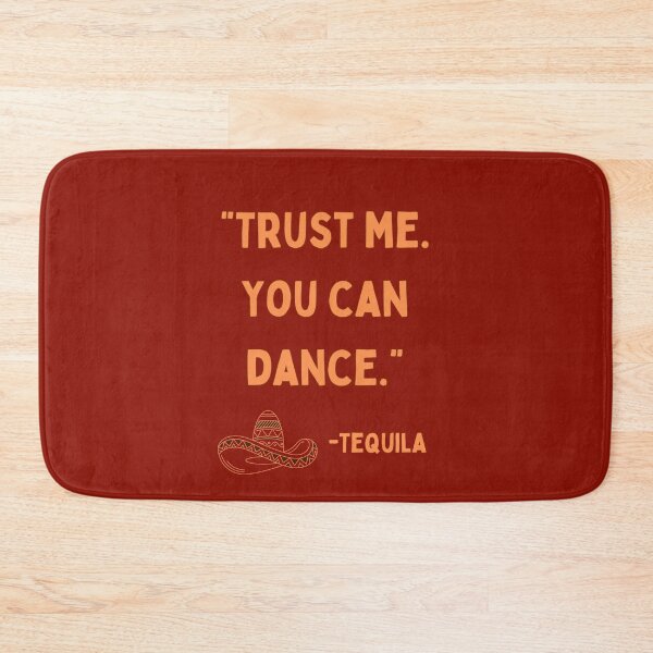 Item preview, Trust Me. You Can Dance. Tequila Speaking To You designed and sold by Rebel-Design.