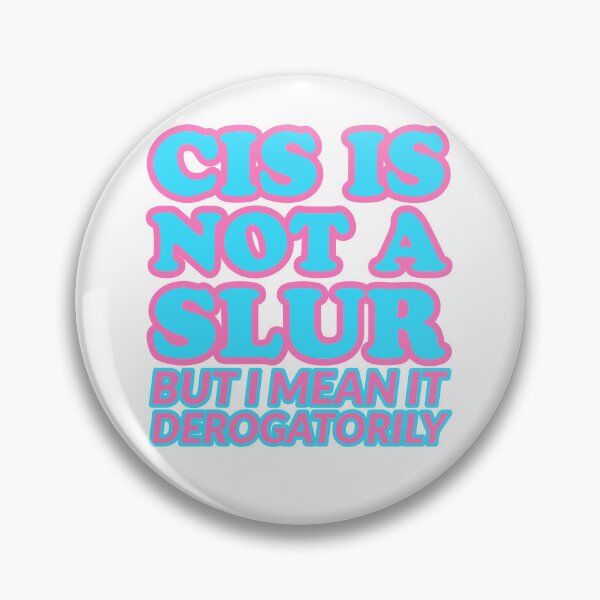 Item preview, cis is not a slur but designed and sold by chatAGP.