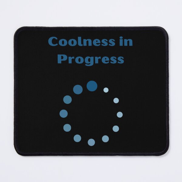 Item preview, Coolness in Progress designed and sold by BuyMeifYouLike.