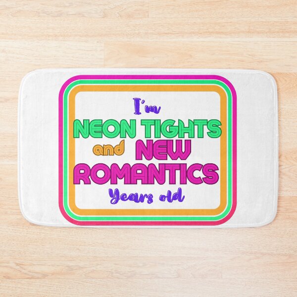 Item preview, I'm Neon Tights and New Romantics Years Old designed and sold by LittleGoblinPrs.
