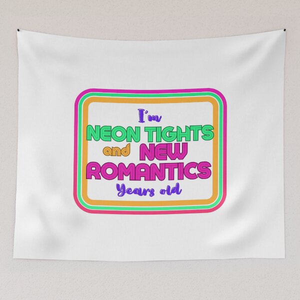 Item preview, I'm Neon Tights and New Romantics Years Old designed and sold by LittleGoblinPrs.