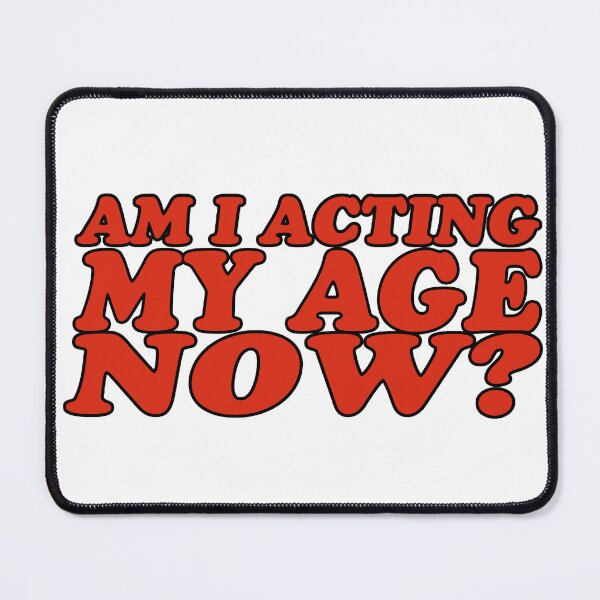 Item preview, "AM I ACTING MY AGE NOW?" - BILLIE EILISH designed and sold by hteshop.