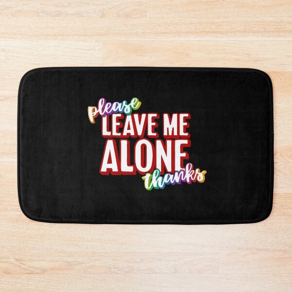 Item preview, Please Leave Me Alone Thanks designed and sold by cheeborg.
