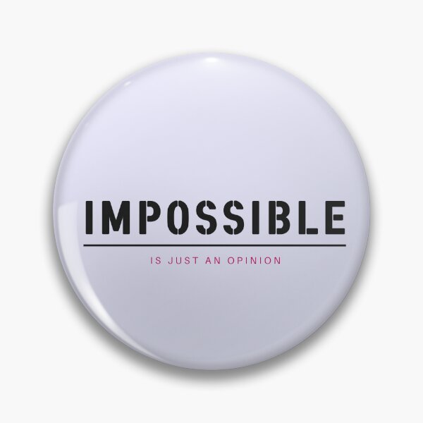Item preview, Impossible is Just an Opinion designed and sold by Ewa Miller.