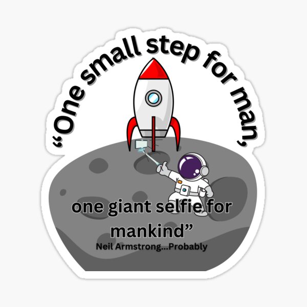 Item preview, One small step for man, one giant selfie for mankind. designed and sold by SirJohnnyofDirt.