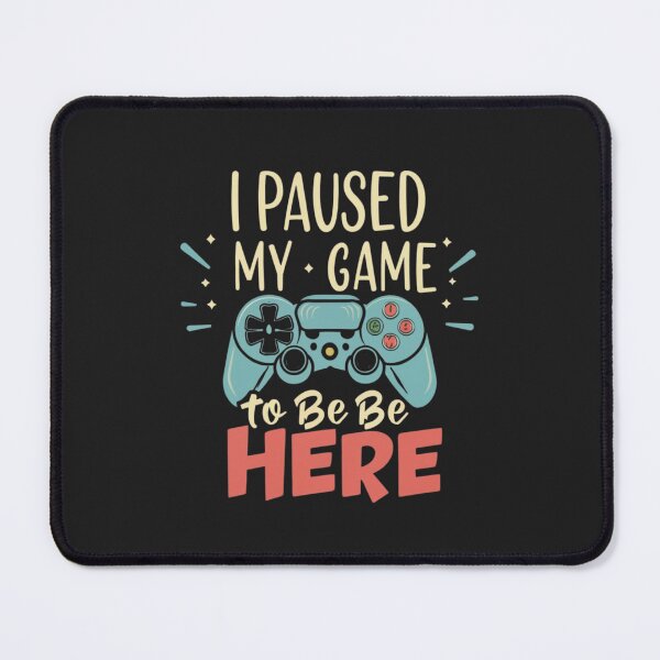 Item preview, i paussed my game to be here, i paussed my game, video games designed and sold by UMIARTS ⭐⭐⭐⭐⭐.