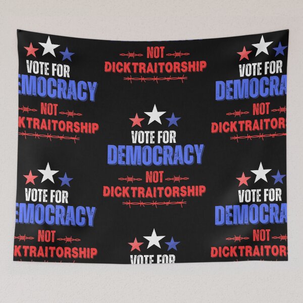 Item preview, Vote For Democracy Not Dicktraitorship Democratic Political Design designed and sold by EarthArtDesigns.