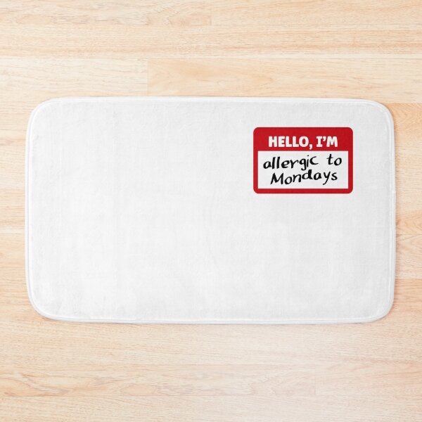 Item preview, Hello, I'm allergic to Mondays | Funny Name Tag designed and sold by 4TeeToo.