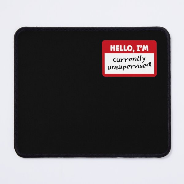 Item preview, Hello, I'm currently unsupervised | Funny Name Tag designed and sold by 4TeeToo.