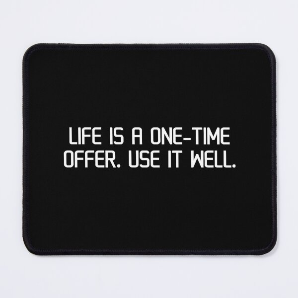 Item preview, Life is a one-time offer. Use it well. designed and sold by IMCDT.