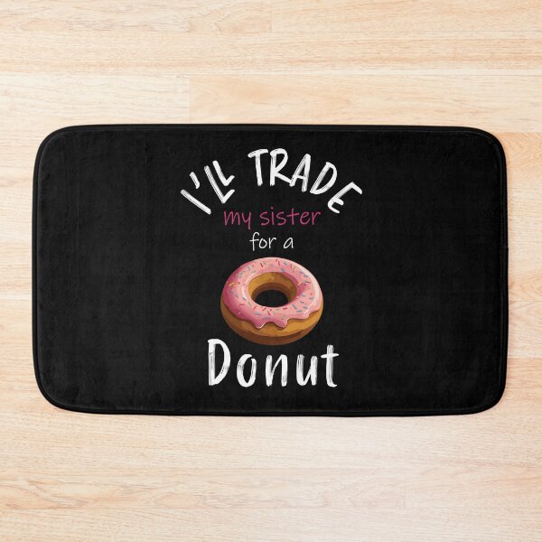 Item preview, I'll trade my sister for a donut designed and sold by Creacel26.