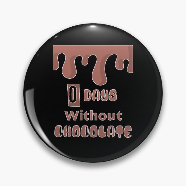 Item preview, Zero Days Without Chocolate designed and sold by 5PointsDigital.