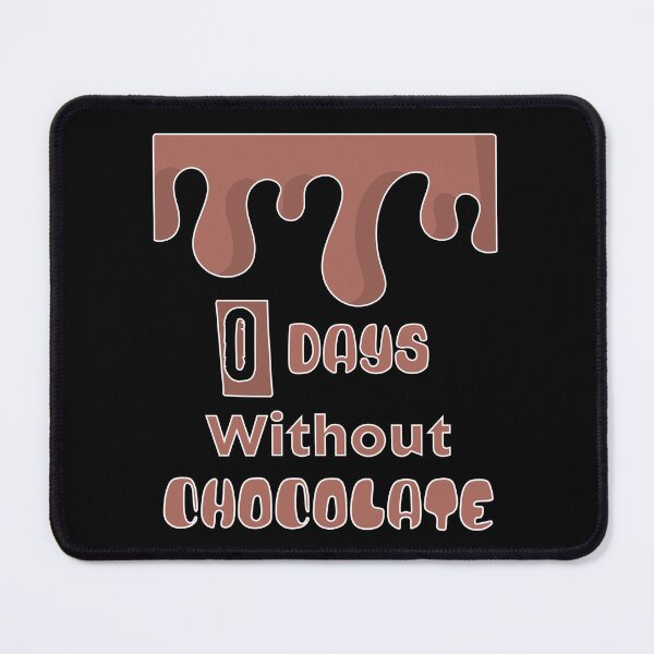 Item preview, Zero Days Without Chocolate designed and sold by 5PointsDigital.