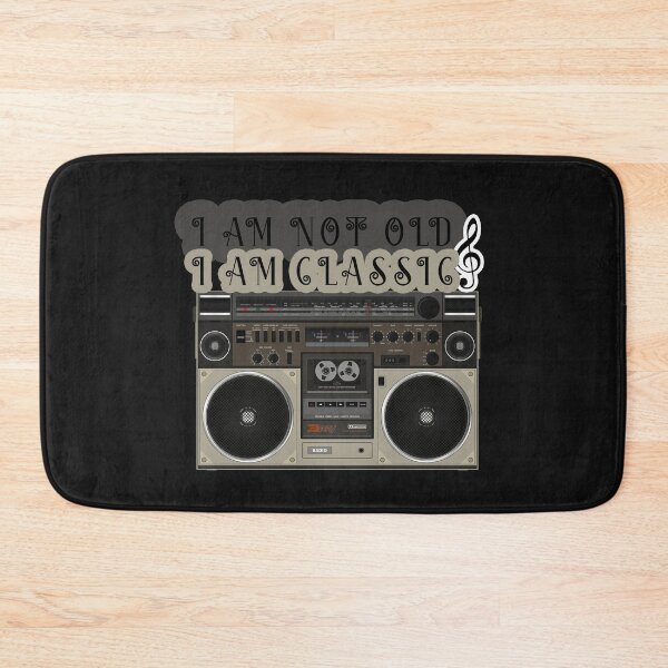 Item preview, i am not old i am classic,music, classic stereo designed and sold by ESAMSTORE.