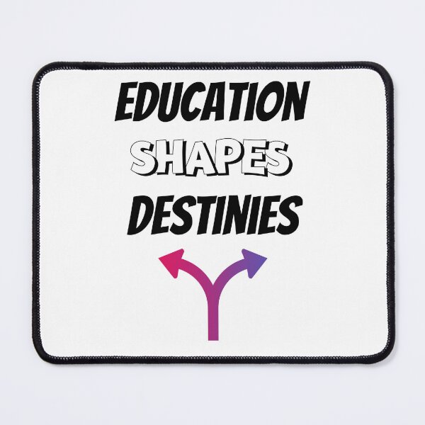 Item preview, Education Shapes Destinies Design designed and sold by JAMTEESHOP.