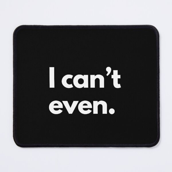 Item preview, I Can't Even designed and sold by shaldesign.
