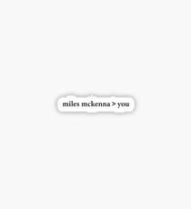 miles mckenna > you Sticker