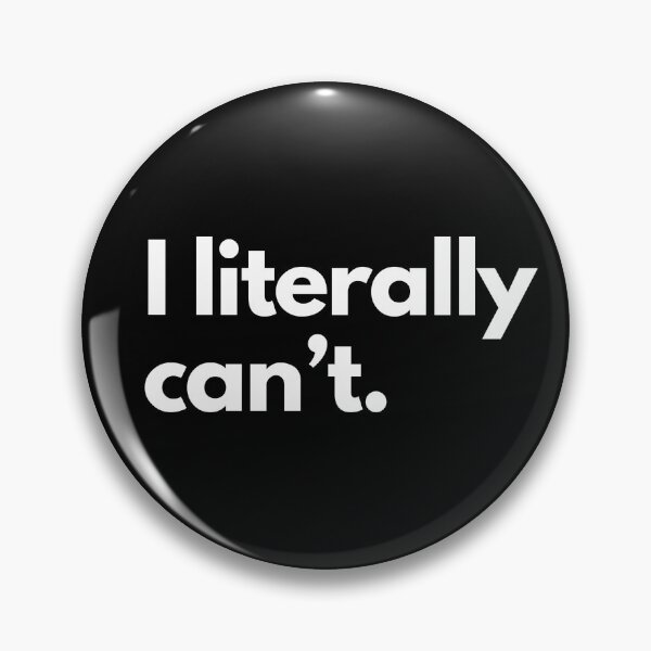 Item preview, I Literally Can't designed and sold by shaldesign.