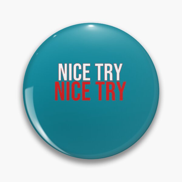 Item preview, Nice try designed and sold by Geboking.