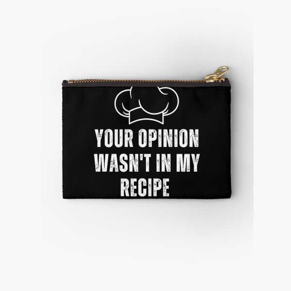 Item preview, You opinion wasn't in my recipe | Funny quotes | Chef Quotes designed and sold by PurpleWay.