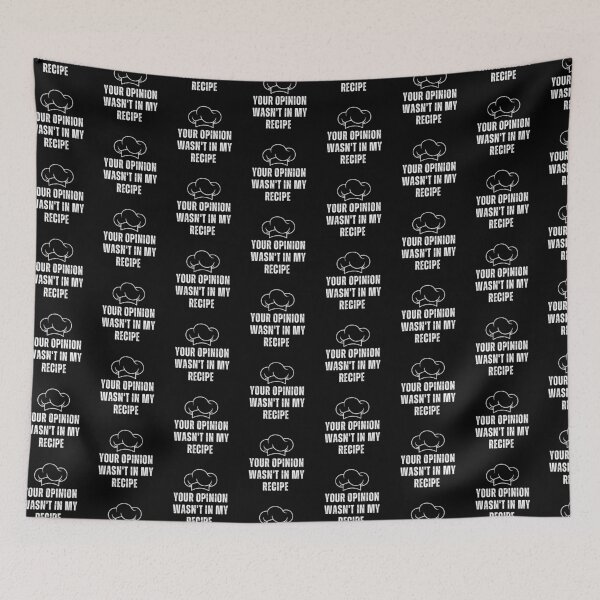 Item preview, You opinion wasn't in my recipe | Funny quotes | Chef Quotes designed and sold by PurpleWay.