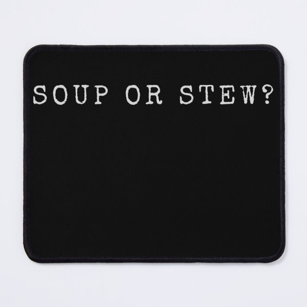 Item preview, SOUP OR STEW designed and sold by CyberArtistOne.