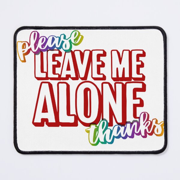 Item preview, WhiteCopy of Please Leave Me Alone Thanks designed and sold by cheeborg.