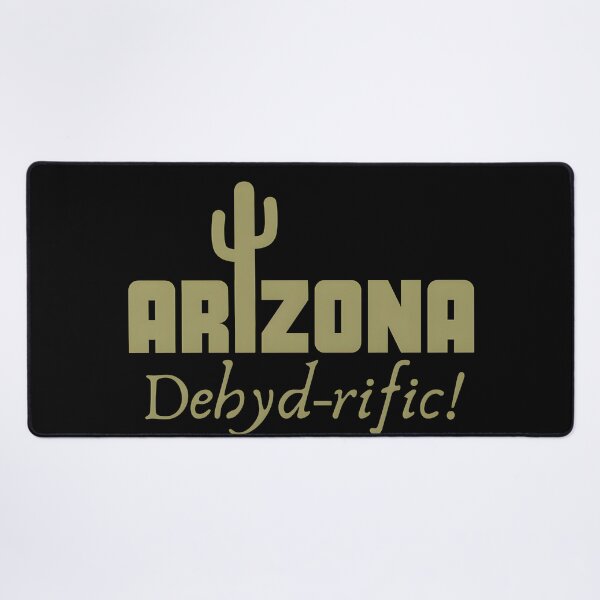 Item preview, Arizona Dehyd-rific designed and sold by GediaPrints.