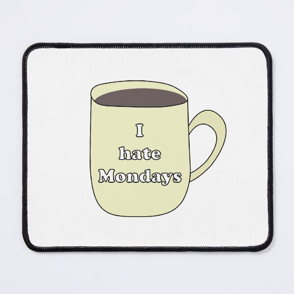 Item preview, I hate Mondays designed and sold by LoiKat.