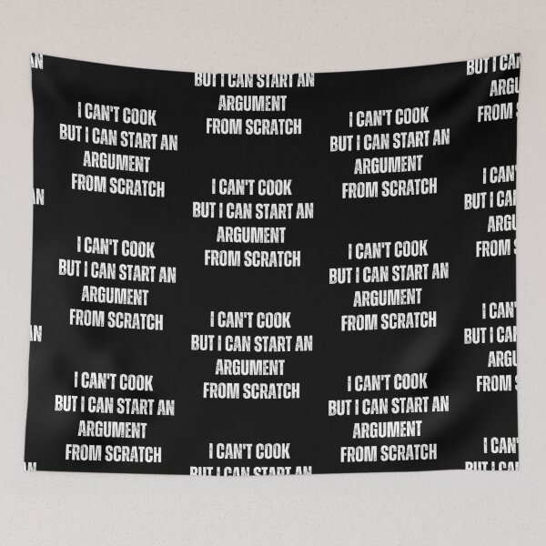 Item preview, I can't cook but i can start an argument from scratch | sarcastic funny quotes designed and sold by PurpleWay.