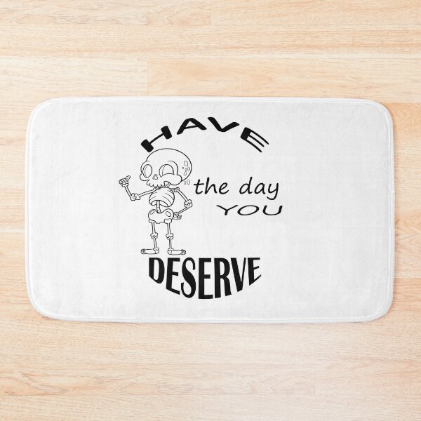 Item preview, Have the day you deserve designed and sold by mer-ONE.