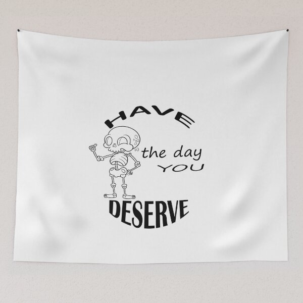Item preview, Have the day you deserve designed and sold by mer-ONE.