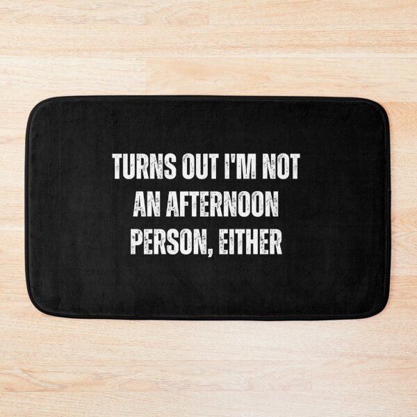 Item preview, Turns out i'm not a afternoon person either | Funny quotes | Sarcasm designed and sold by PurpleWay.